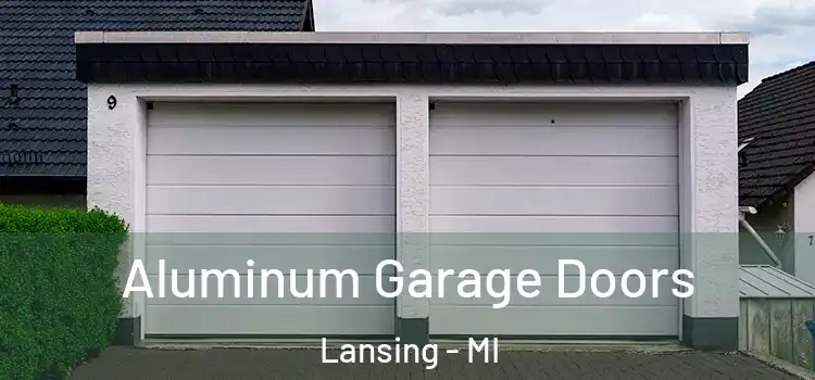  Aluminum Garage Doors Lansing - MI