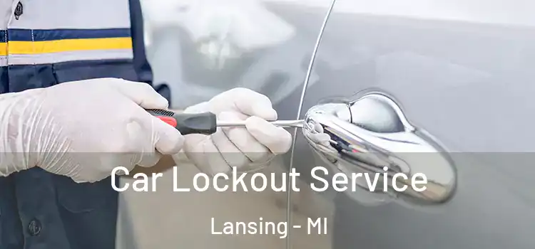 Car Lockout Service Lansing - MI