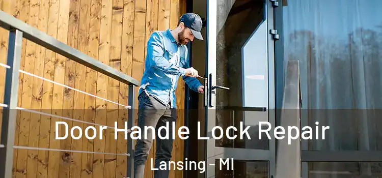  Door Handle Lock Repair Lansing - MI