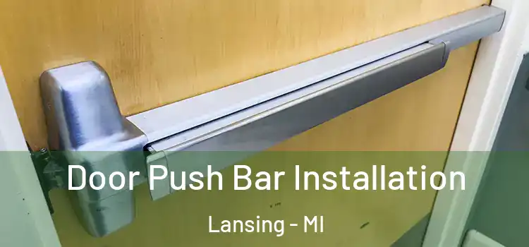  Door Push Bar Installation Lansing - MI