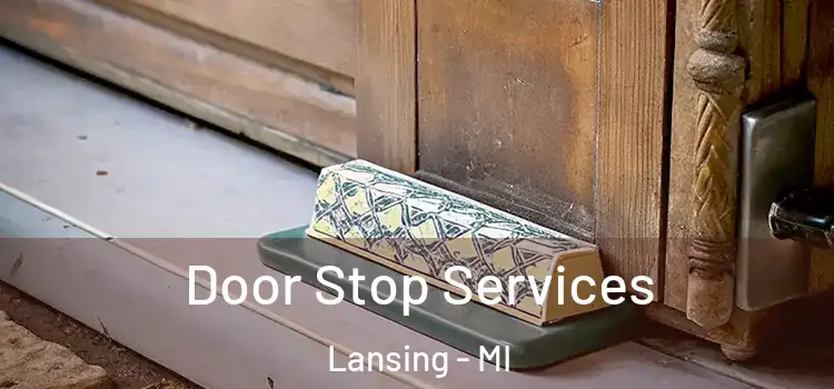  Door Stop Services Lansing - MI