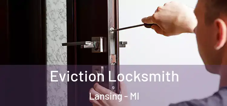  Eviction Locksmith Lansing - MI