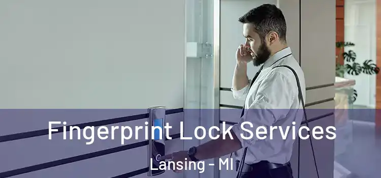  Fingerprint Lock Services Lansing - MI