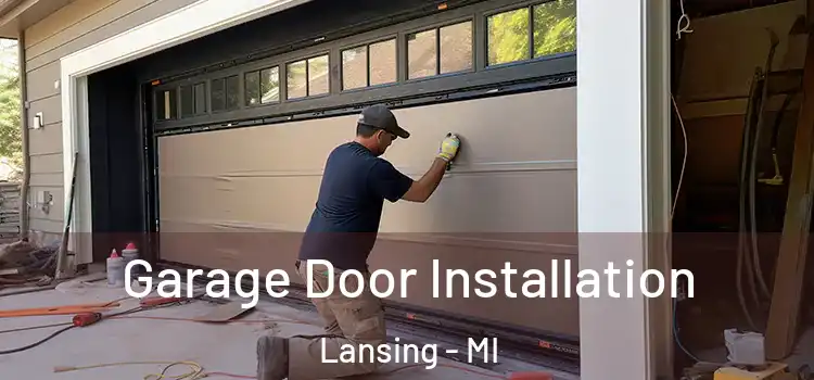 Garage Door Installation Lansing - MI
