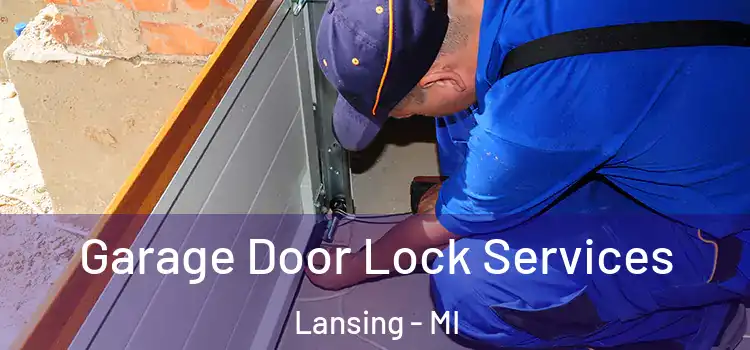  Garage Door Lock Services Lansing - MI