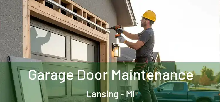 Garage Door Maintenance Lansing - MI
