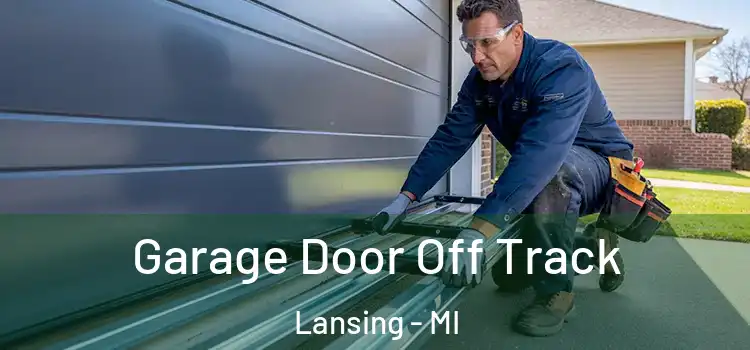  Garage Door Off Track Lansing - MI