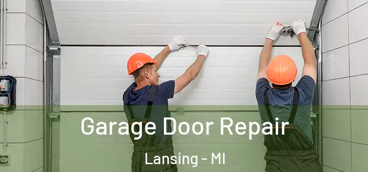  Garage Door Repair Lansing - MI