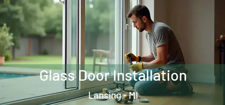  Glass Door Installation Lansing - MI