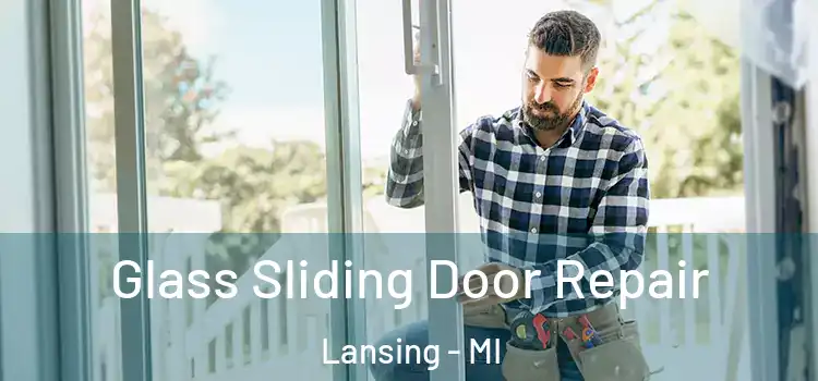 Glass Sliding Door Repair Lansing - MI