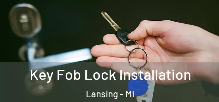  Key Fob Lock Installation Lansing - MI