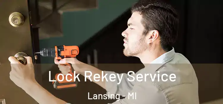 Lock Rekey Service Lansing - MI