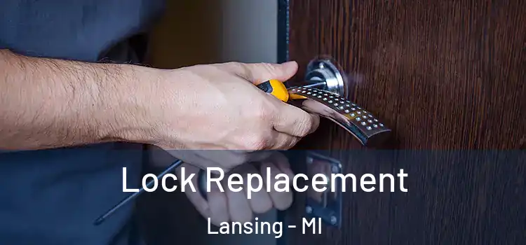  Lock Replacement Lansing - MI