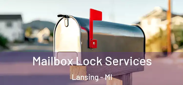  Mailbox Lock Services Lansing - MI