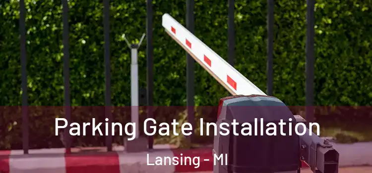  Parking Gate Installation Lansing - MI