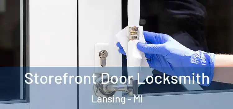  Storefront Door Locksmith Lansing - MI