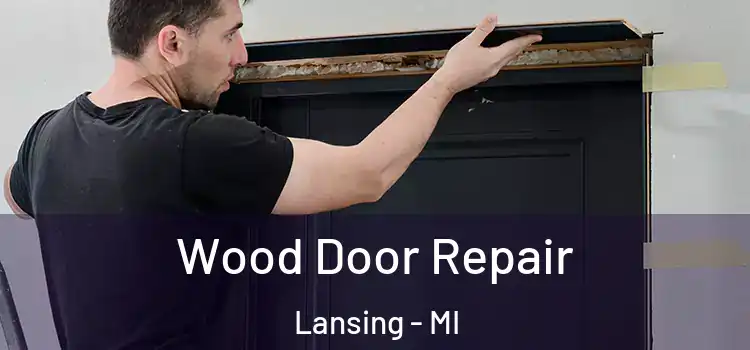 Wood Door Repair Lansing - MI